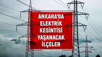 Ankara elektrik kesintisi! GÜNCEL KESİNTİLER! 